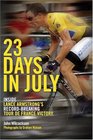 23 Days In July Inside Lance Armstrong's RecordBreaking Tour De France Victory