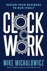 Clockwork Design Your Business to Run Itself