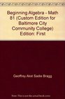 Beginning Algebra  Math 81 Custom Edition for Baltimore City Community College