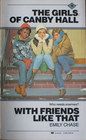 With Friends Like That (Girls of Canby Hall, Bk 11)