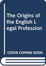 The Origins of the English Legal Profession