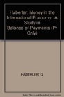 Money in the International Economy A Study in BalanceofPayments Adjustment International Liquidity and Exchange Rates Second edition