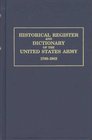 Historical Register and Dictionary of the United States Army from Its