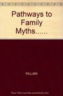 Pathways to Family Myths