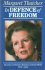 In Defence of Freedom Speeches on Britain's Relations With the World 19761986
