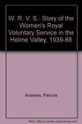 WRVS Story of the Women's Royal Voluntary Service in the Holme Valley 193988