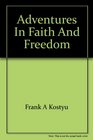 Adventures in Faith and Freedom  A Short History of the United Church of Christ