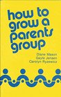 How to Grow a Parents Group