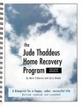 The Jude Thaddeus Home Recovery Program 2nd Edition