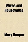 Wives and Housewives