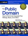 Public Domain, The: How to Find & Use Copyright-Free Writings, Music, Art & More