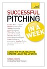 Successful Pitching In a Week A Teach Yourself Guide