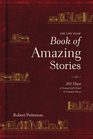 The One Year Book of Amazing Stories 365 Days of Seeing God's Hand in Unlikely Places