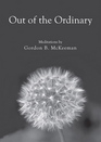Out of the Ordinary: Meditations