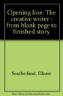 Opening line The creative writer  from blank page to finished story