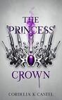 The Princess Crown A young adult dystopian romance