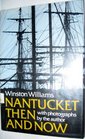 Nantucket then and now being an updated history and guide