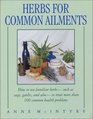 Herbs for Common Ailments  How to Use Familiar HerbsSuch as Sage Garlic and AloeTo Treat More Than 100 Common Health Problems