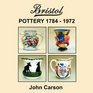 Bristol Pottery 1784 - 1972