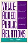 ValueAdded Public Relations The Secret Weapon of Integrated Marketing