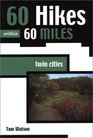 60 Hikes within 60 Miles Twin Cities