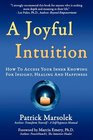 A Joyful Intuition  How to access your inner knowing for insight healing and happiness