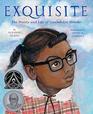 Exquisite The Poetry and Life of Gwendolyn Brooks