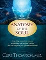Anatomy of the Soul: Surprising Connections between Neuroscience and Spiritual Practices That Can Transform Your Life and Relationships