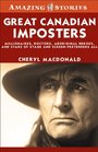 Great Canadian Imposters Millionaires Doctors Aboriginal Heroes and Stars of Stage and Screen  Pretenders All