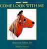 Come Look With Me American Indian Art