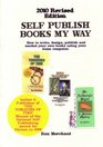 Self  Publish Books My Way A Personal Account of Writing Designing and Marketing My Own Books