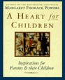 A Heart for Children Inspirations for Parents and Their Children
