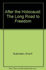 After the Holocaust The Long Road to Freedom