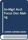ImMgrl Acct Focus Dec Makng