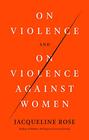 On Violence and On Violence Against Women