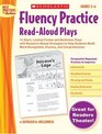 Fluency Practice ReadAloud Plays Grades 56 15 Short Leveled Fiction and Nonfiction Plays With ResearchBased Strategies to Help Students Build Word  and Comprehension