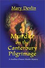 Murder on the Canterbury Pilgrimage A Geoffrey Chaucer Murder Mystery