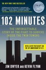 102 Minutes The Unforgettable Story of the Fight to Survive Inside the Twin Towers