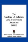 The Geology Of Belgium And The French Ardennes