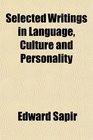 Selected Writings in Language Culture and Personality