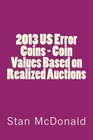 2013 US Error Coins  Coin Values Based on Realized Auctions