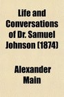 Life and Conversations of Dr Samuel Johnson