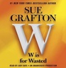 W Is for Wasted (Kinsey Millhone, Bk 23) (Audio CD) (Unabridged)