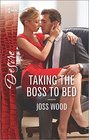 Taking the Boss to Bed (Harlequin Desire, No 2418)