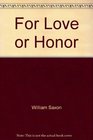 For Love or Honor