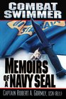 Combat Swimmer Memories of a Navy Seal