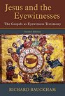 Jesus and the Eyewitnesses The Gospels as Eyewitness Testimony