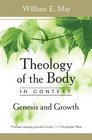 Theology of the Body in Context Genesis and Growth