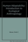 Human Adaptability An Introduction to Ecological Anthropology