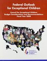 Federal Outlook for Exceptional Children Council for Exceptional Children Budget Considerations and Recommendations Fiscal Year 2008